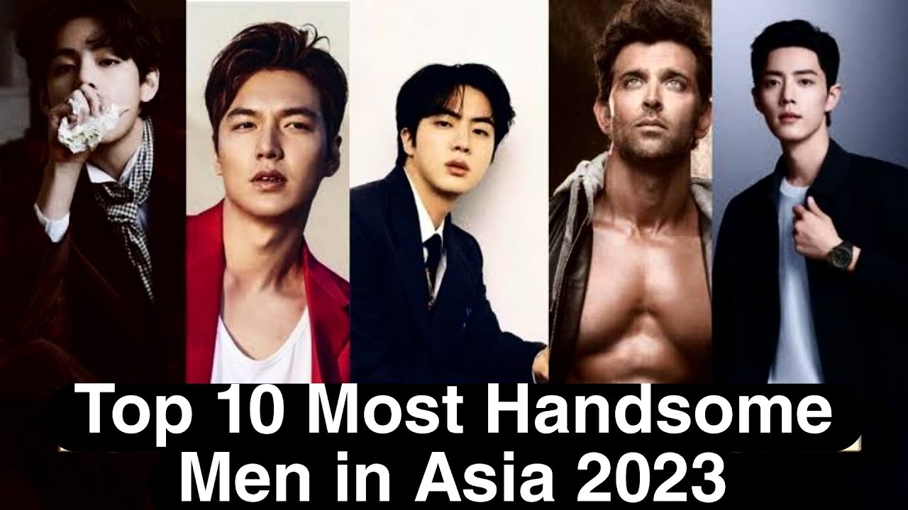 Top 10 Most Handsome Men In Asia 2023 Most Handsome Actors In Asia top-10-most-handsome-men-in-the-world-2024-youtube