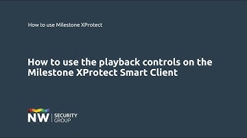 How to use the playback controls on the Milestone XProtect Smart Client