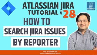 JIRA Tutorial #28 - Search JIRA Issues by Reporter | Filter JIRA issues by Reporter