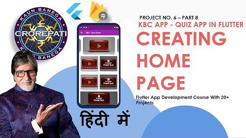 [HINDI] #8 Creating Home Screen UI For Our App || KBC Quiz App In Flutter
