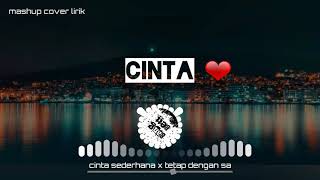 Download Cinta Sederhana X Tetap Dengan Sa - Mashup Cover Lirik Video MP3 Cinta Sederhana X Tetap Dengan Sa - Mashup Cover Lirik