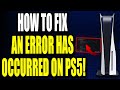 How To Fix PS5 Error "An Error Has Occurred" (Easy Fix!)