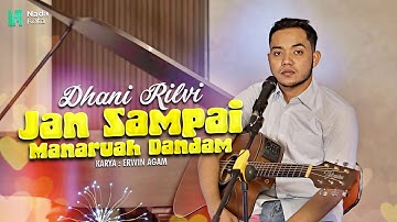 Dhani Rilvi - Jan Sampai Manaruah Dandam (Official Music Video) | New Acoustic Version