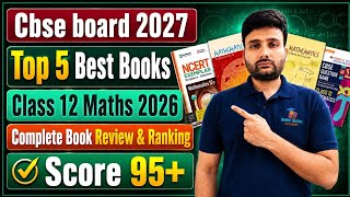 🔥 Top 5 Best Books for Class 12 Maths 2026 | Score 95+ in Boards 📚 | Complete Book Review &amp; Ranking