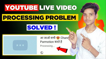 Youtube Live Stream Video Processing Problem Solved | Live Stream Video Not Upload On Youtube