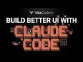 How to Build Better UI With Claude Code