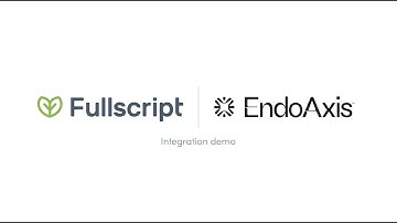 EndoAxis x Fullscript | Integration Demo