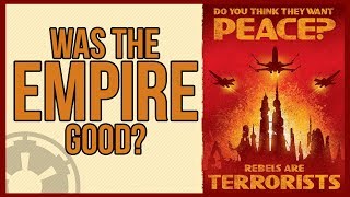 Was the Empire Actually Good? Were the Rebels Terrorists? Star Wars Lore Explained