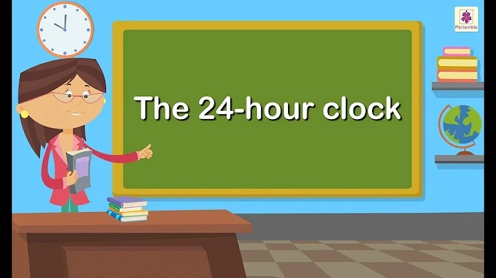 The 24 Hour Clock | Mathematics Grade 5 | Periwinkle