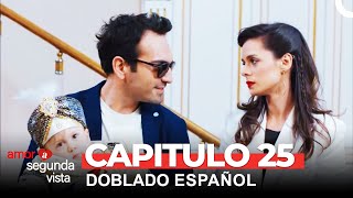 Amor A Segunda Vista Capítulo 25 (Doblado en Español)