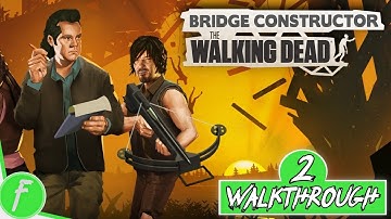 Bridge Constructor The Walking Dead FULL WALKTHROUGH Gameplay HD (PC) | NO COMMENTARY | PART 2