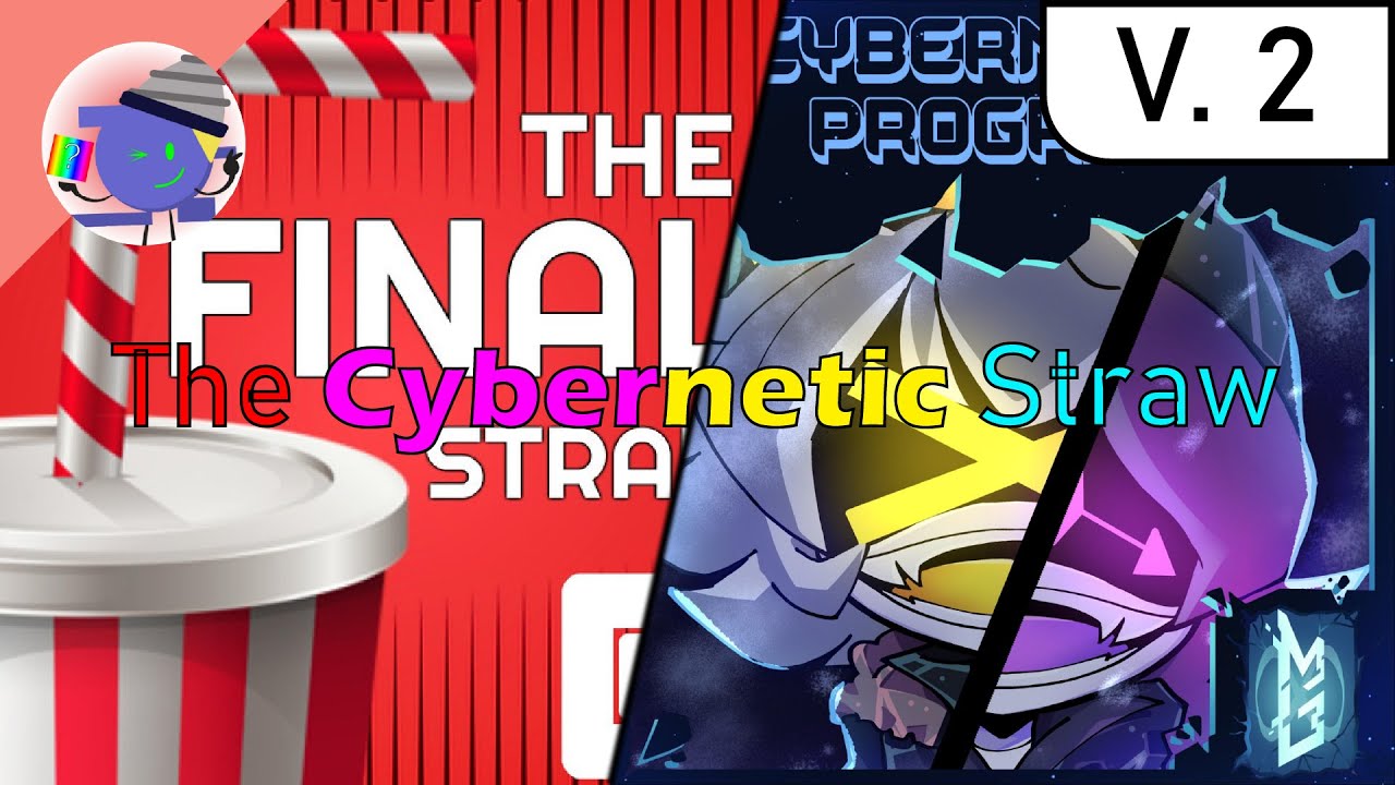 The Cybernetic Straw (V. 2) | The Final Straw x Cybernetic Program ...