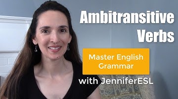 Ambitransitive Verbs 🎓Learn Advanced English Grammar with JenniferESL 👩‍🏫