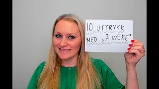 Video 780 10 uttrykk med Å VÆRE