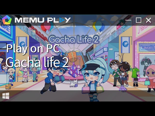 It's out now！Download and Play GACHA LIFE 2 on PC with MEmu 