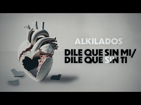 Alkilados - Dile Que Sin Mi / Dile Que Sin Ti