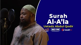 Ustadz Abdul Qodir - Surah Al A'la - Juz 30