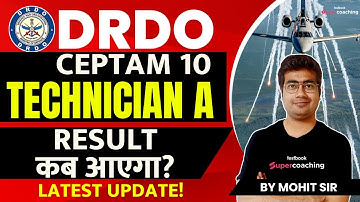 DRDO Ceptam 10 Technician A Result 2023 | Latest Update | DRDO Tech A Result Kab aayega | Mohit Sir