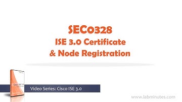LabMinutes# SEC0328 - ISE 3.0 Certificate and Node Registration