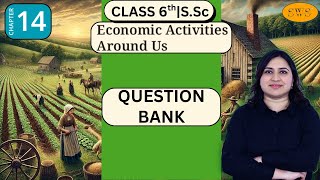 Class 6 Chapter 14 Economic Activities Around Us: Topper’s Q&A Revision