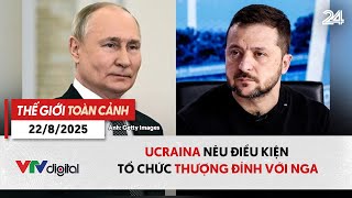Download Lagu Thế giới toàn cảnh 22/8: Ucraina nêu điều kiện tổ chức thượng đỉnh với Nga | VTV24 MP3 Download Lagu Thế giới toàn cảnh 22/8: Ucraina nêu điều kiện tổ chức thượng đỉnh với Nga | VTV24 MP3