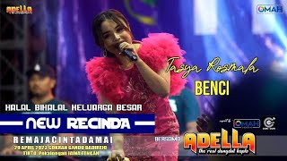 ADELLA - Benci - Tasya Rosmala - Live NEW RECINDA 2023