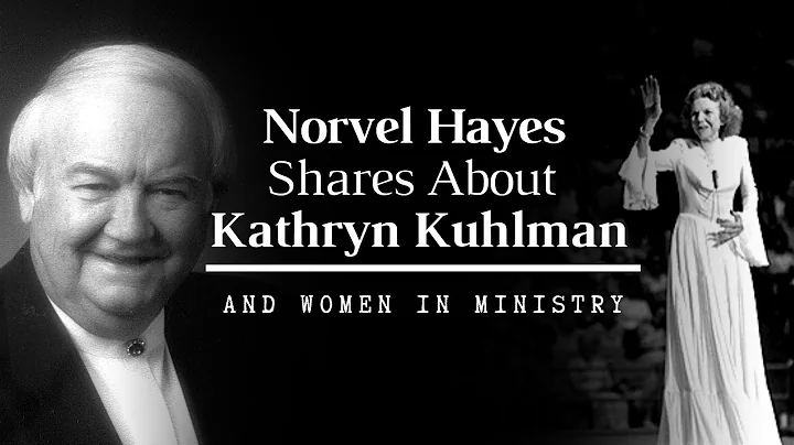 Norvel Hayes Shares About Kathryn Kuhlman & Women ...
