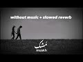 Mushk ost  without music  slowed and reverb  vocals only