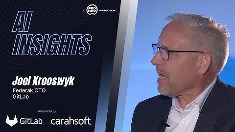 AI Insights with Joel Krooswyk, Federal CTO at GitLab