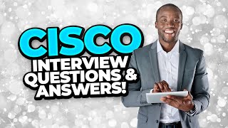 CISCO Interview Questions & Answers | (How to PASS a CISCO SYSTEMS, INC Job Interview!)