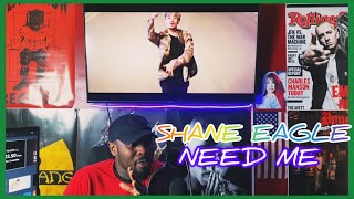 Need Me  Shane Eagle Ft Kly   reaction 