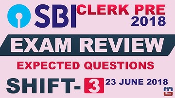 SBI CLERK PRE 2018 EXAM REVIEW | Expected Questions | SHIFT 3 | जानें क्या आया Exam में  | 23.06.18