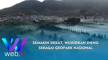 Warta Daerah | Semakin Dekat, Wujudkan Dieng Sebagai Geopark Nasional