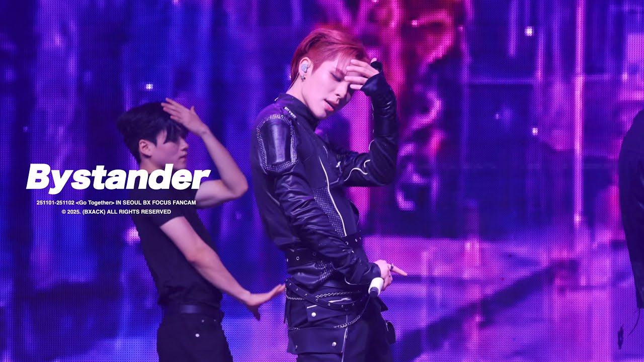 [4K] 251101-251102 ‘Bystander‘ - BX FOCUS CAM [GO Together IN SEOUL]