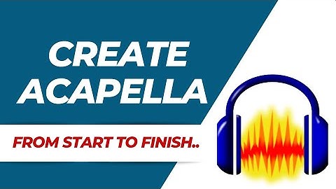 How to make an Acapella with Audacity