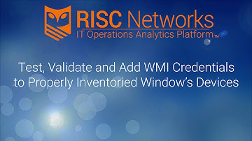 Test, Validate and Add WMI Credentials to Properly Inventoried Window