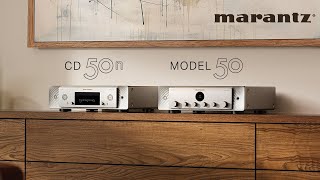 Introducing Marantz brand new Model 50 & CD 50n, Elegance, Musicality and Contemporary Versatility.