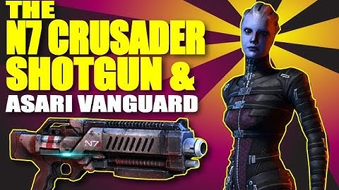 The N7 Crusader X Shotgun | Asari Vanguard | Mass Effect 3 Multiplayer
