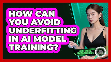 How Can You Avoid Underfitting In AI Model Training? - AI and Machine Learning Explained
