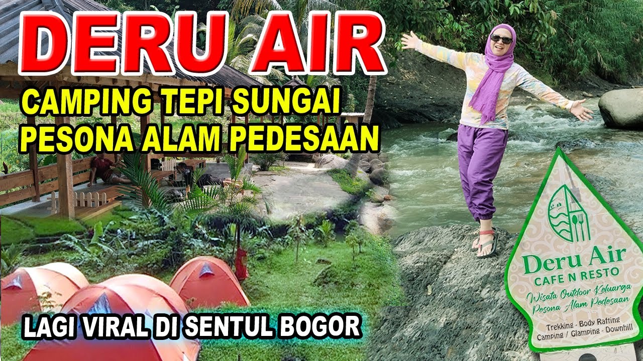 DERU AIR SENTUL | CAMPING GROUND TEPI SUNGAI TERBARU DI SENTUL BOGOR | RUTE PERJALANAN DAN REVIEW