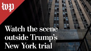 Watch the scene outside Trump's New York trial