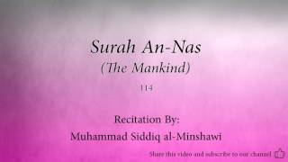 Surah An Nas The Mankind   114   Muhammad Siddiq al Minshawi   Quran Audio