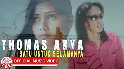 Thomas Arya - Satu Untuk Selamanya [Official Music Video HD]  - Durasi: 6:04. 