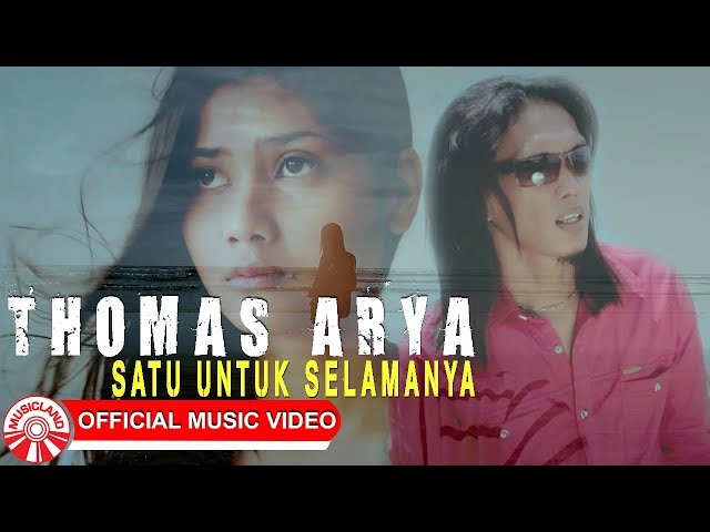 Thomas Arya - Satu Untuk Selamanya [Official Music Video HD] class=