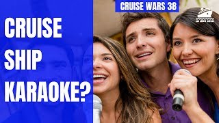 Cruise Ship Karaoke Cruise Wars 38 Youtube