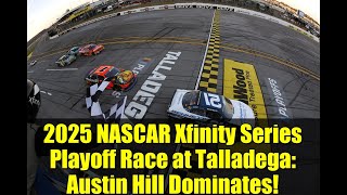 2025 NASCAR Xfinity Series Playoff Race at Talladega: Austin Hill Dominates!