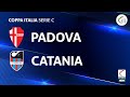 Padova - Catania 2-1 | Coppa Italia Serie C | Gli Highlights image