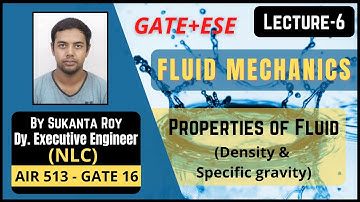 Lecture-6 | Density & Specific gravity | Properties of Fluids | Fluid Mechanics | GATE & ESE