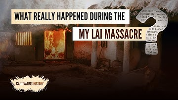 What Really Happened During the My Lai Massacre?