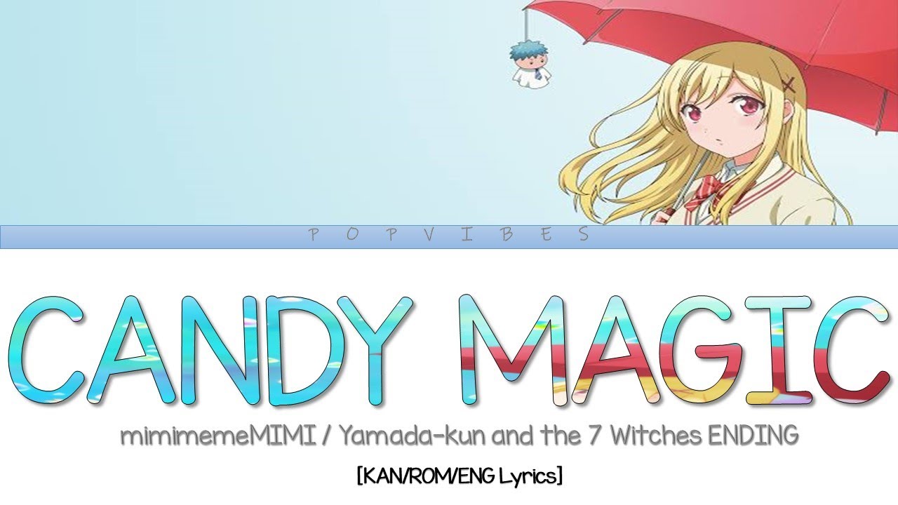 みみめめmimi Candy Magic Yamada Kun And The 7 Witches Ending Full Ver Kan Rom Eng Lyrics Youtube